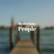 Mysterious People