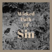 Wicked Path Of Sin