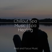 Chillout Spa Music | Spa Healing