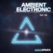 Ambient + Electronic, Set 36