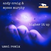 Higher it Up (UMAI Radio Mix)
