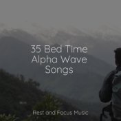 35 Bed Time Alpha Wave Songs