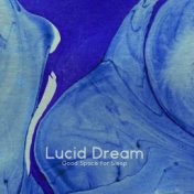 Lucid Dream (Good Space for Sleep, Relaxing and Peaceful Moment in the Night)