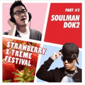 Strawberry X-Treme Festival, Pt. 2