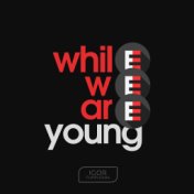 While We Are Young