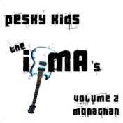 Pesky Kids: The IYMA's - Volume 2: Monaghan