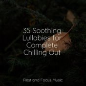 35 Soothing Lullabies for Complete Chilling Out