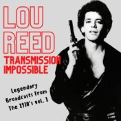 Transmission Impossible: Lou Reed Legendary Broadcasts From The 1970's vol. 1