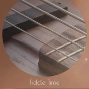 Fiddle Time