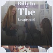 Billy In The Lowground