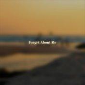 Forget About Me