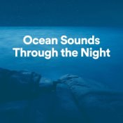 Ocean Sounds Through the Night