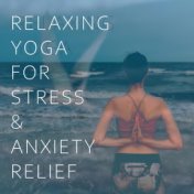 Relaxing Yoga for Stress & Anxiety Relief (Best Relaxation Music for Yoga)