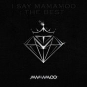 I SAY MAMAMOO : THE BEST