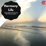 Harmony Life - Deep Meditation For Better Balance