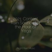 2021: Content Rain Sounds for the Hour of Yoga