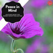 Peace In Mind - Soothing Music For Aromatherapy Relaxation
