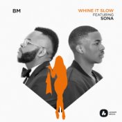 Whine It Slow (Remix) [feat. Sona]