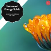 Universal Energy Spirit - Blissful Morning Delight
