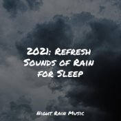 2021: Refresh Sounds of Rain for Sleep