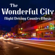 The Wonderful City Night Driving Country Music