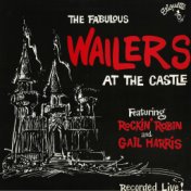 The Fabulous Wailers at the Castle (feat. Rockin' robin & Gail Harris)