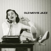 Old Movie Jazz - Unique Acoustic Melodies like from the Films of the 40s and 50s, Retro Music, Gangsters, Beautiful Women, Ameri...