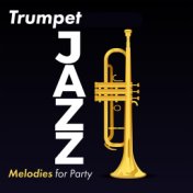 Trumpet Jazz Melodies for Party – Bar Lounge Music, Fun and Relax, Smooth and Energetic Trumpet Sounds