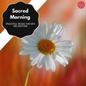 Sacred Morning - Peaceful Music For Spa Relaxation