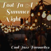 Lost In A Summer Night Cool Jazz Favourites