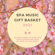 Spa Music Gift Basket 2021 - Relaxing Music to Stimulate your 6 Senses and Bring Balance to your Moods