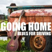 Going Home Blues For Driving