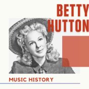 Betty Hutton - Music History