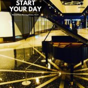 Start Your Day: Musical Piano Morning Session, Vol. 8