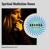 Spiritual Meditation Haven: Devotional Morning Prayer, Vol. 5