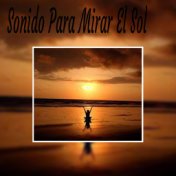 Sonido para Mirar el Sol