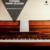 Evening Piano Session: My Napping Hours, Vol. 4