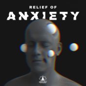 Relief of Anxiety - Music to Help Ease Tension, Fears and Chronic Stress