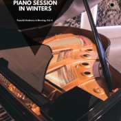 Piano Session in Winters: Peaceful Ambience in Morning, Vol. 4