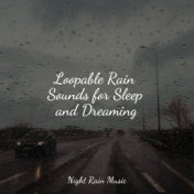 Loopable Rain Sounds for Sleep and Dreaming