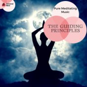 The Guiding Principles - Pure Meditating Music