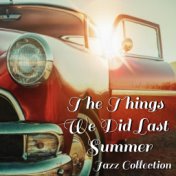 The Things We Did Last Summer Jazz Collection