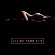 Healthy Night Rest – Soothing Melodies for Better Sleep Quality, Relaxation Before Bedtime, Moonlight, Sweet Dreams