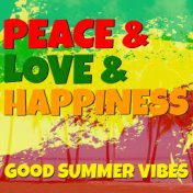 Peace & Love & Happiness Good Summer Vibes