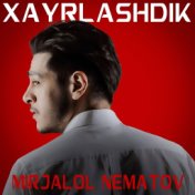 Xayrlashdik