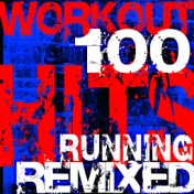 Workout 100 Hits Remixed Running