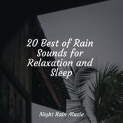 20 Best of Rain Sounds for Relaxation and Sleep