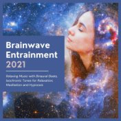 Brainwave Entrainment 2021 - Relaxing Music with Binaural Beats, Isochronic Tones for Relaxation, Meditation and Hypnosis