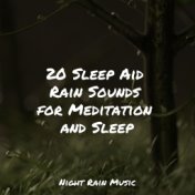 20 Sleep Aid Rain Sounds for Meditation and Sleep