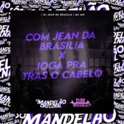 Com Jean da Brasilia X Joga pra Tras o Cabelo